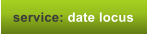 service: date locus