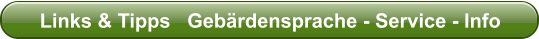 Links & Tipps   Geb�rdensprache - Service - Info